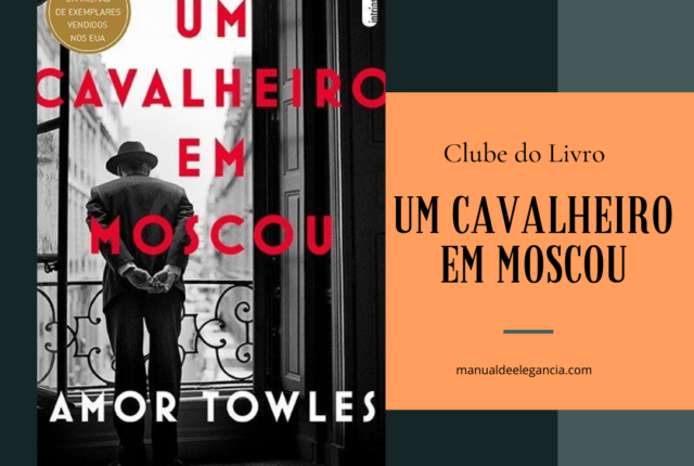 Leitura do mês: Um Cavalheiro em Moscou